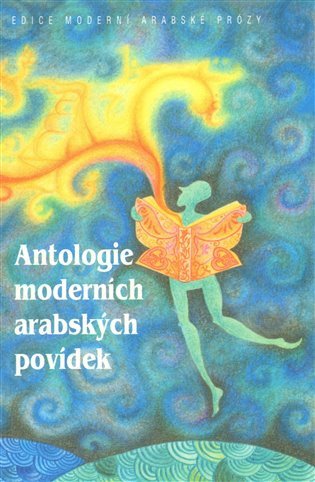 Antologie moderních arabských povídek – Alá´a Al-Aswání, Nálifa Dhahab, Ibráhím Al-Kúní, Bahá´ Táhir, Radwa ´Ášúr, Salwa Bakr, Chálid Al-Chamísí, Muhammad Al-Busátí, Mansúra ´Izz ad-Dín, Muntasir Al-Qaffáš, Muhammad Al-Machzangí, 'Izzat Al-Qamháwí, Júsuf 