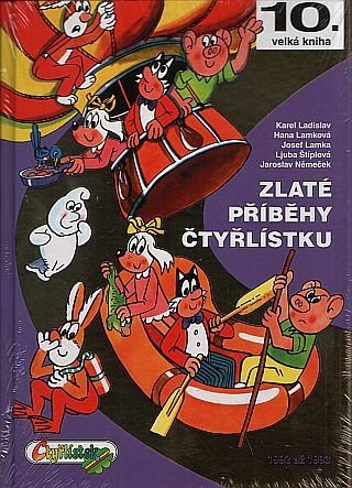 Zlaté příběhy Čtyřlístku z let 1992 - 1993 / 10. velká kniha – Ljuba Štíplová, Josef Lamka, Hana Lamková, Jaroslav Němeček, Karel Ladislav