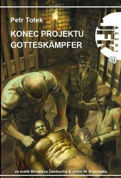 Agent JFK 40 - Konec projektu Gotteskämpfer – Petr Totek