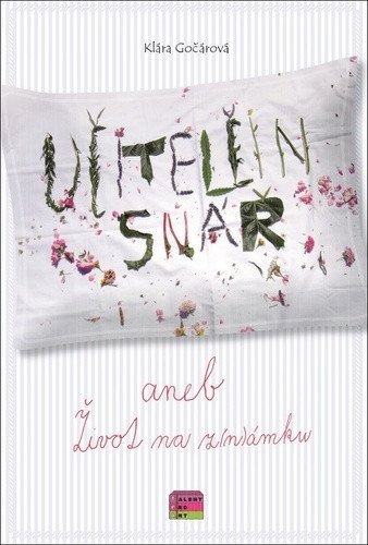 Učitelčin snář aneb život na z(n)ámku – Klára Gočárová