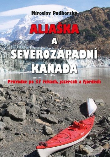 Aljaška a severozápadní Kanada – Miroslav Podhorský