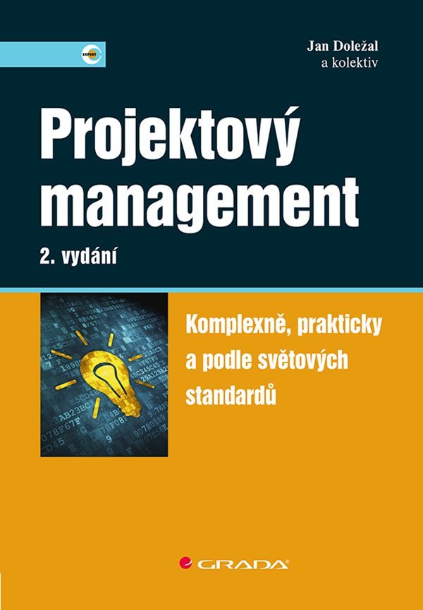 Projektový management - Komplexně, prakticky a podle světových standardů – Jan Doležal, Jiří Krátký