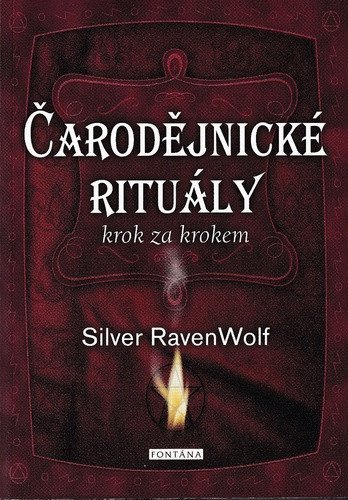 Čarodějnické rituály krok za krokem – Silver RavenWolf