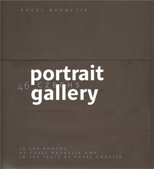 46 CZECHS PORTRAIT GALLERY/46 ČECHŮ PORTRÉT GALLERY – Pavel Brunclík, Pavel Kosatík