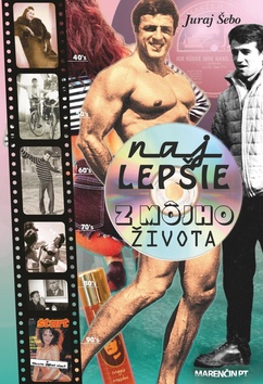 Najlepšie z môjho života – Juraj Šebo