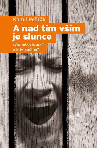 A nad tím vším je slunce – Kamil Pešťák