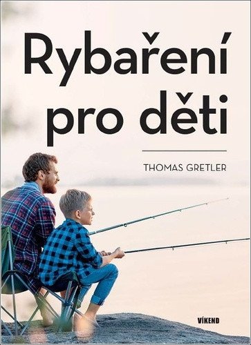 Rybaření pro děti – Thomas Gretler