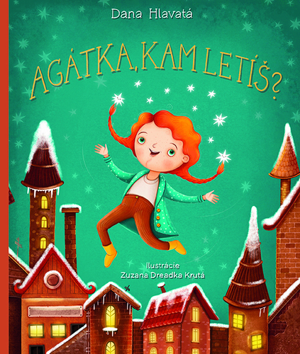 Agátka, kam letíš? – Dana Hlavatá