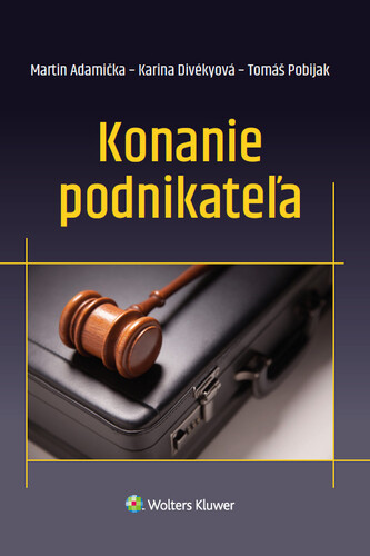 Konanie podnikateľa – Martin Adamička, Karina Divékyová, Tomáš Pobijak