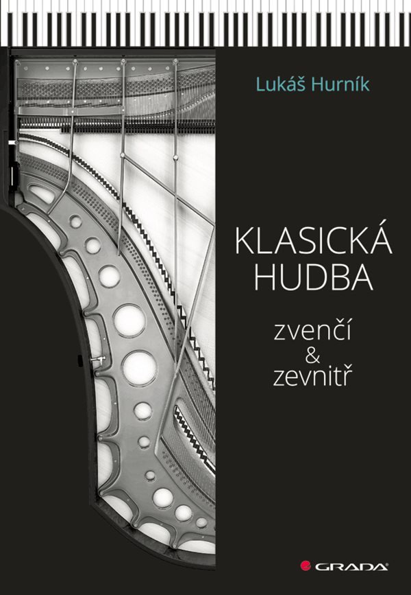 Klasická hudba zvenčí i zevnitř – Lukáš Hurník
