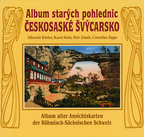 Album starých pohlednic Českosaské Švýcarsko – Albrecht Kittler, Jiří Čunát
