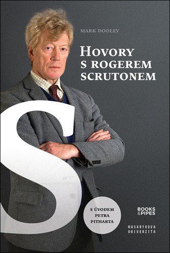Hovory s Rogerem Scrutonem – Mark Dooley, Roger Scruton