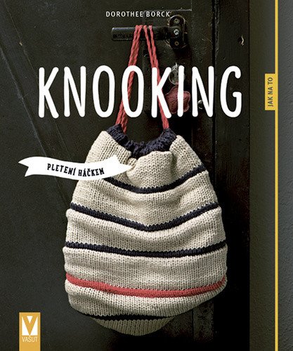 Knooking - Pletení háčkem – Dorothee Borck