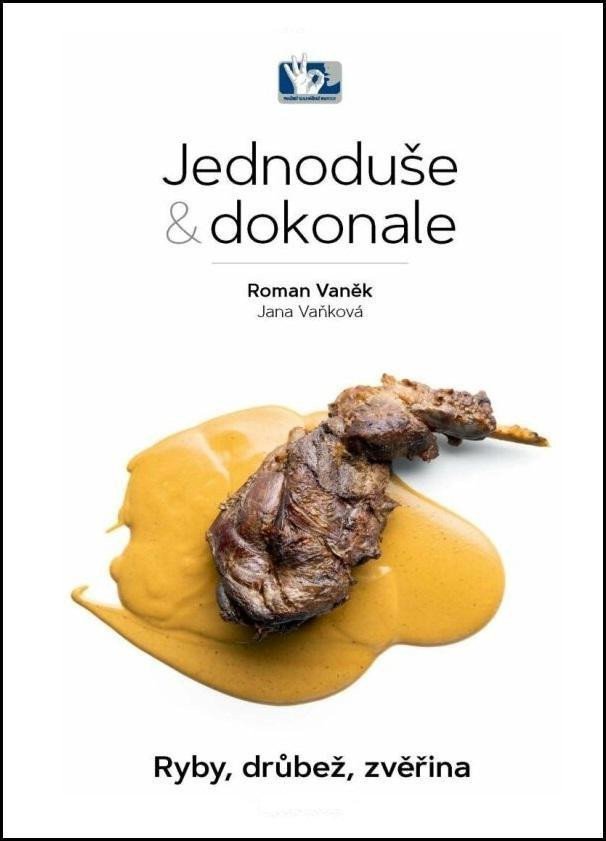 Ryby, drůbež, zvěřina - Jednoduše & dokonale – Roman Vaněk, Jana Vaňková