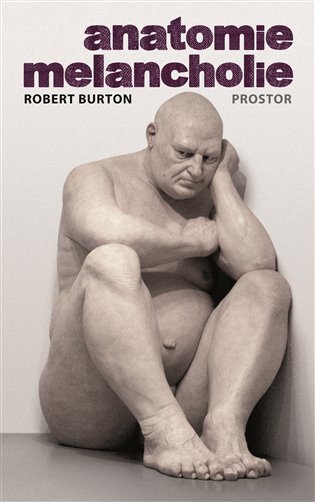 Anatomie melancholie – Robert Burton