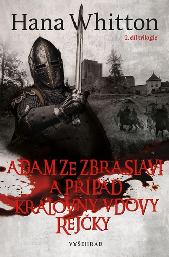 Adam ze Zbraslavi a případ královny vdovy Rejčky – Hana Whitton