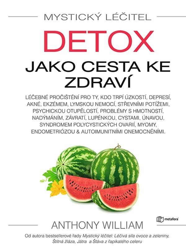 Mystický léčitel - Detox jako cesta ke zdraví – Anthony William