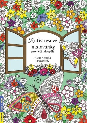 Antistresové malovánky pro děti i dospělé – Alena Nevěčná, Jiří Nevěčný
