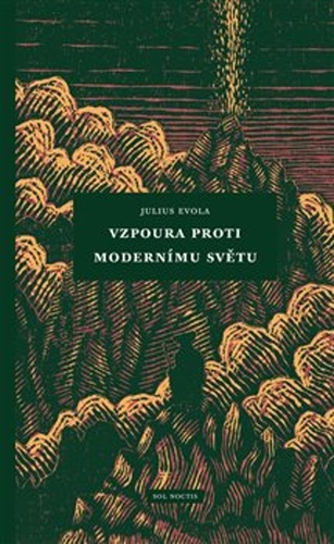 Vzpoura proti modernímu světu – Julius Evola