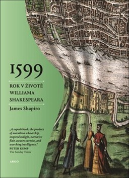 1599 Rok v životě Williama Shakespeara – James Shapiro