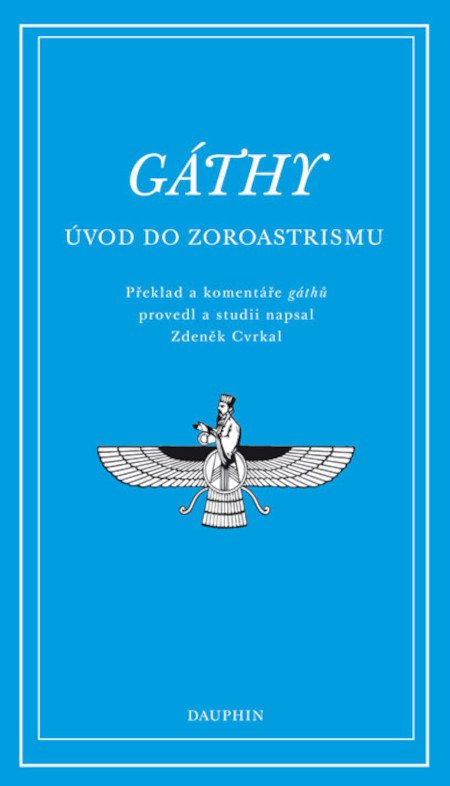Gáthy - Úvod do zoroastrismu – Zdeněk Cvrkal