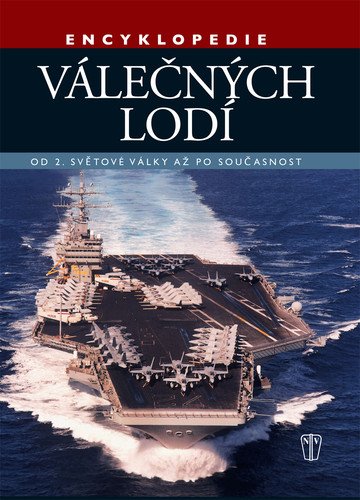 Encyklopedie válečných lodí – Od 2. světové války po současnost – Robert Jackson