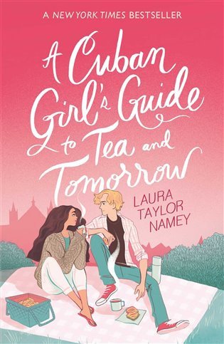 A Cuban Girl´s Guide to Tea and Tomorrow – Laura Taylor Namey