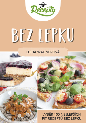 Fit recepty Bez lepku – Lucia Wagnerová