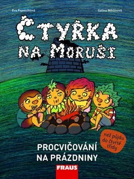 Čtyřka na Moruši - Procvičování na prázdniny – Eva Papoušková, Galina Miklínová, Ivona Ivicová