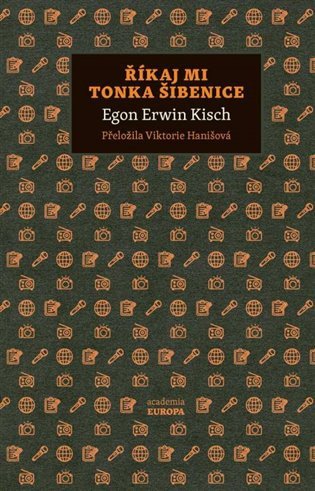 Říkaj mi Tonka Šibenice – Radim Kopáč, Egon Ervín Kisch