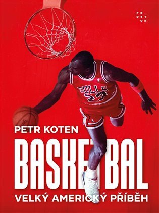 Basketbal - Velký americký příběh – Petr Koten