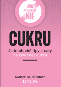 Ako povedať nie cukru – Katherine Bassford