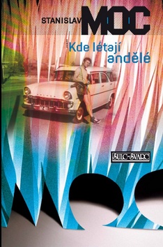 Kde létají andělé – Stanislav Moc