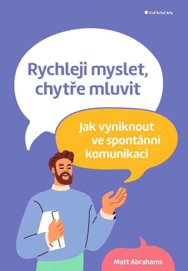 Rychleji myslet, chytře mluvit – Matt Abrahams
