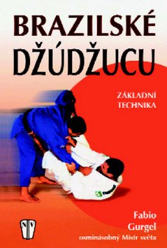 Brazilské Džúdžucu - Základní technika – Fabio Gurgel
