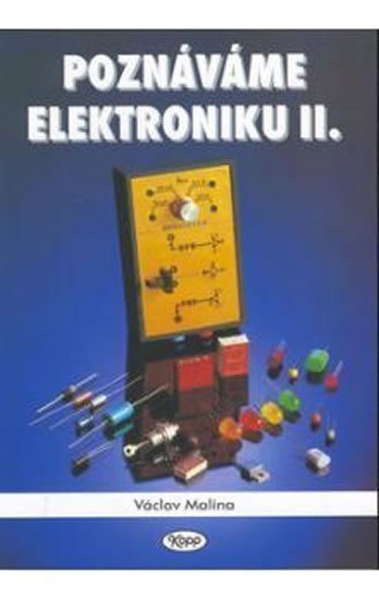 Poznáváme elektroniku II. – Václav Malina