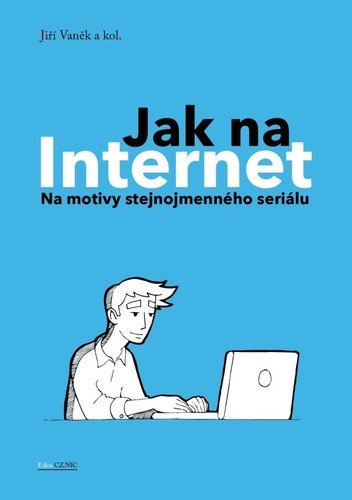 Jak na Internet - Na motivy stejnojmenného seriálu