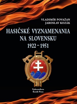 Hasičské vyznamenania na Slovensku 1922 - 1951 – Vladimír Považan, Jaroslav Kozák