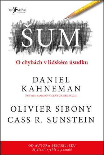 Šum – Cass R. Sunstein, Daniel Kahneman, Olivier Sibony