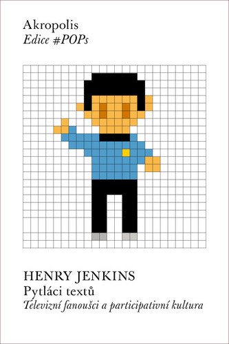 Pytláci textů - Televizní fanoušci a participativní kultura – Henry Jenkins