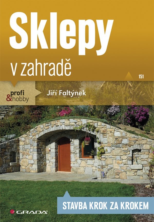 Sklepy v zahradě - Stavba krok za krokem – Jiří Faltýnek