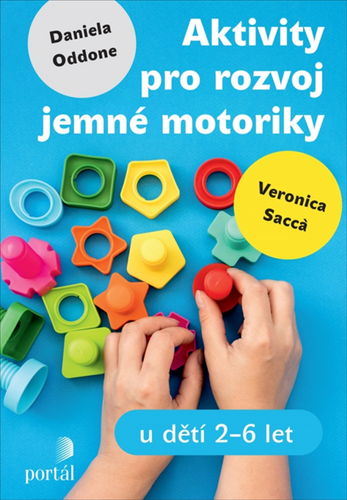 Aktivity pro rozvoj jemné motoriky – Daniela Oddone, Veronica Sacca