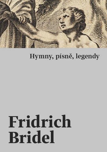 Hymny, písně, legendy – Bedřich Bridel