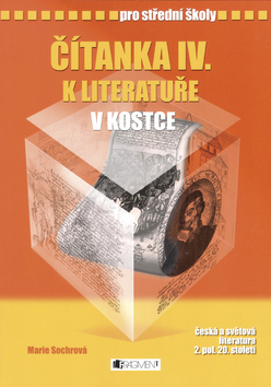 Čítanka IV. k literatuře v kostce pro střední školy – Marie Sochrová