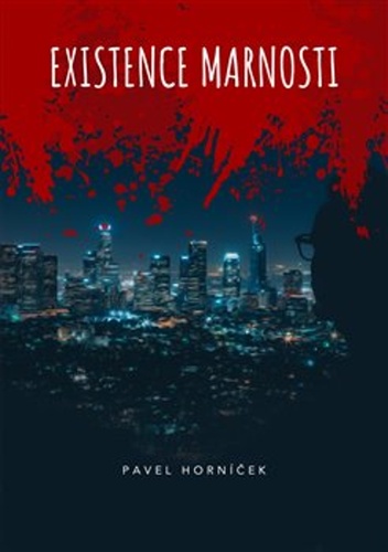 Existence marnosti – Pavel Horníček