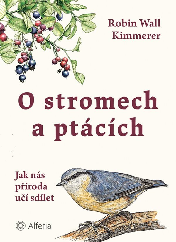 O stromech a ptácích - Jak nás příroda učí sdílet – Robin Wall Kimmerer