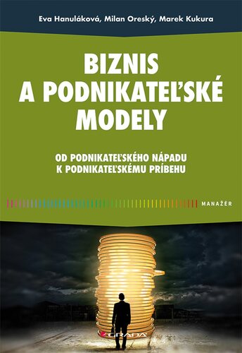 Biznis a podnikateľské modely – Eva Hanuláková, Milan Oreský, Marek Kukura