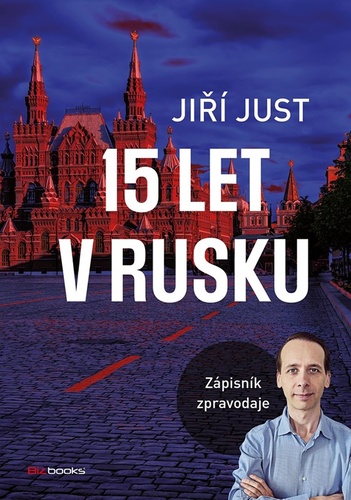 15 let v Rusku – Jiří Just