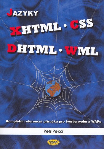 Jazyky XHTML, CSS, DHTML, WML – Petr Pexa