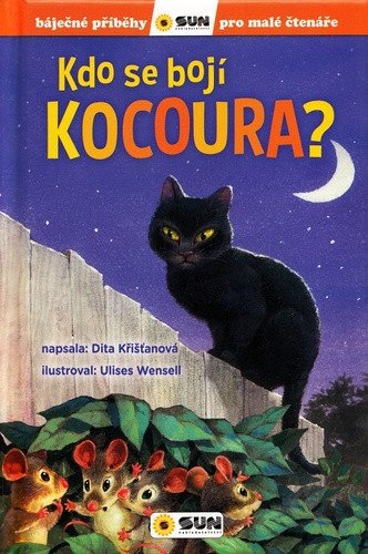 Kdo se bojí kocoura? - Báječné příběhy pro malé čtenáře – Dita Křišťanová